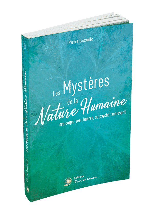 Les Mystères de la Nature Humaine - ses corps, ses chakras, sa psyché, son esprit (EBOOK)