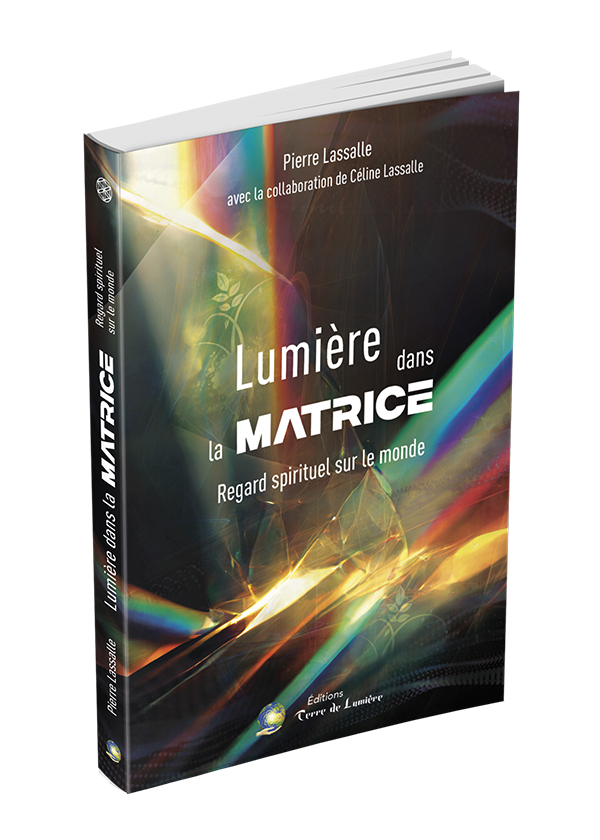Lumière dans la Matrice  Regard spirituel sur le monde (EBOOK)